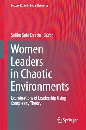 Bild des Verkufers fr Women Leaders in Chaotic Environments : Examinations of Leadership Using Complexity Theory zum Verkauf von AHA-BUCH GmbH