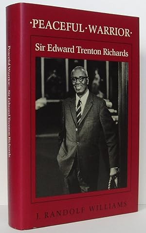 Peaceful Warrior: Sir Edward Trenton Richards