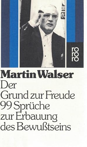 Der Grund zur Freude : 99 Sprüche zur Erbauung des Bewusstseins. rororo ; 4489