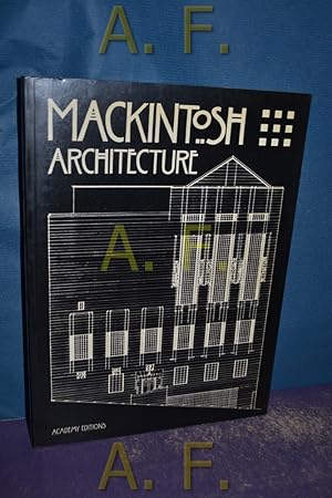 Bild des Verkufers fr Mackintosh Architecture : The Complete Buildings and Selected Projects. zum Verkauf von Antiquarische Fundgrube e.U.