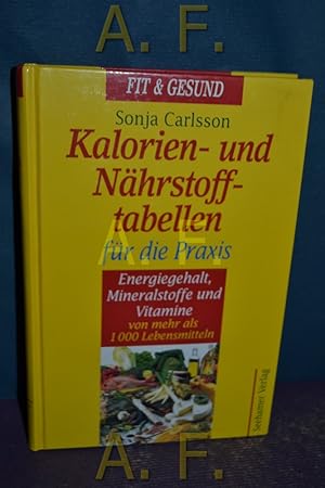 Bild des Verkufers fr Kalorien- und Nhrstofftabellen fr die Praxis : Energiegehalt, Mineralstoffe und Vitamine von mehr als 1000 Lebensmitteln. Fit & gesund zum Verkauf von Antiquarische Fundgrube e.U.