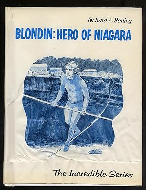 Bild des Verkufers fr Blondin: Hero of Niagara zum Verkauf von Between the Covers-Rare Books, Inc. ABAA