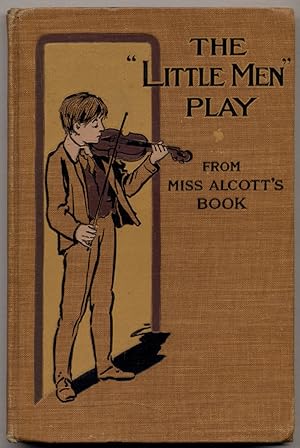 Bild des Verkufers fr The "Little Men" Play: A Two-Act, Forty-five Minute Play zum Verkauf von Between the Covers-Rare Books, Inc. ABAA