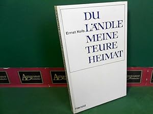 Du Ländle, meine teuere Heimat. [Vorarlberger Geschichte].