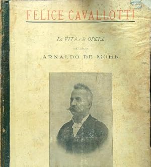 Felice Cavallotti. (la vita e le opere)