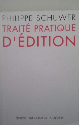 TRAITÉ PRATIQUE D ÉDITION
