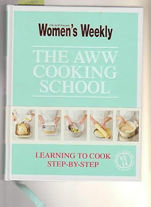 Aww Cooking School, The : By Australian Women's Weekly