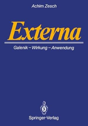 Bild des Verkufers fr Externa : Galenik, Wirkungen, Anwendungen. zum Verkauf von Bchergarage