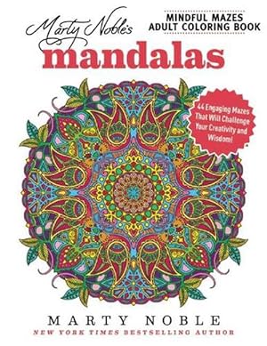 Seller image for Marty Noble's Mindful Mazes Adult Coloring Book: Mandalas (Paperback) for sale by Grand Eagle Retail
