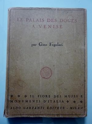 Seller image for IL FIORE DEI MUSEI E DEI MONUMENTI D'ITALIA - LE PALAIS DES DOGES A VENISE PAR GINO FOGOLARI for sale by Historia, Regnum et Nobilia