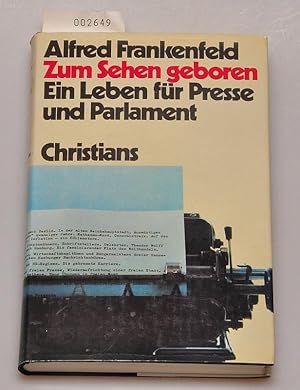 Zum Sehen geboren - Ein Leben für Presse und Parlament