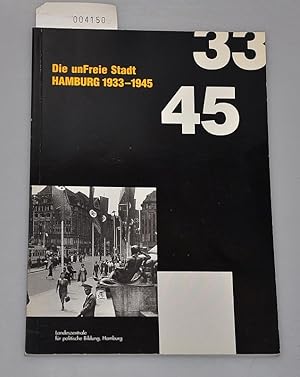 Die unfreie Stadt Hamburg 33 - 45 1933 1945