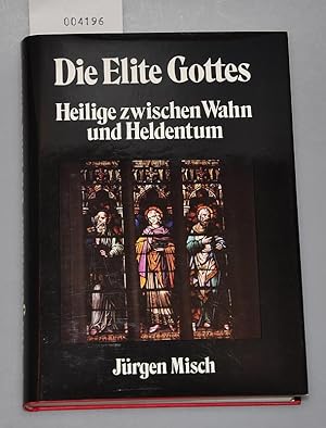 Bild des Verkufers fr Die Elite Gottes - Heilige zwischen Wahn und Heldentum zum Verkauf von Buchhandlung Lutz Heimhalt