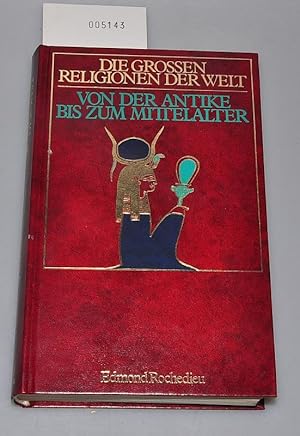 Die grossen Religionen der Welt - Von der Antike bis zum Mittelalter