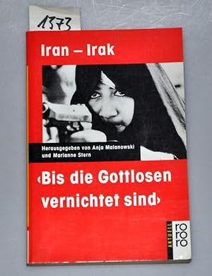 Bild des Verkufers fr Iran - Irak - Bis die Gottlosen vernichtet sind zum Verkauf von Buchhandlung Lutz Heimhalt