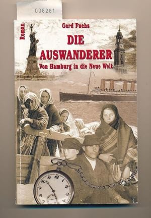 Bild des Verkufers fr Die Auswanderer - Von Hamburg in die neue Welt zum Verkauf von Buchhandlung Lutz Heimhalt