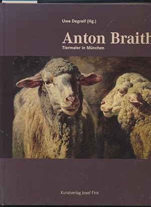 Seller image for Anton Braith - Tiermaler in Mnchen for sale by Buchhandlung Lutz Heimhalt