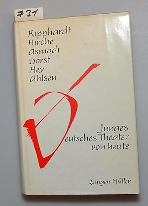 Junges deutsches Theater von heute - Kipphardt, Hirche, Asmodi, Dorst, Hey, Ahlsen