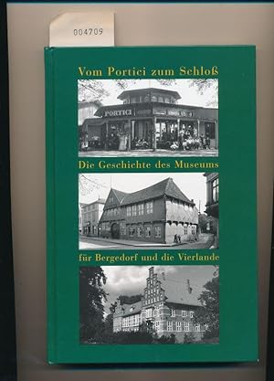 Bild des Verkufers fr Vom Portici zum Schloss - Die Geschichte des Museums fr Bergedorf und Vierlande zum Verkauf von Buchhandlung Lutz Heimhalt
