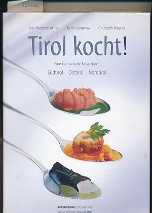 Tirol kocht - Eine kulinarische Reise Südtirol Osttirol Nordtirol