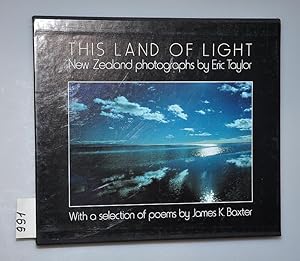 This LAnd og Light - New Zealand Photographs - Poems by James K. Baxter