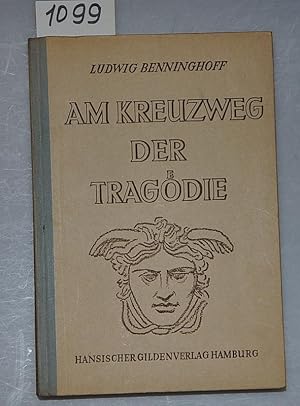 Am Kreuzweg der Tragödie