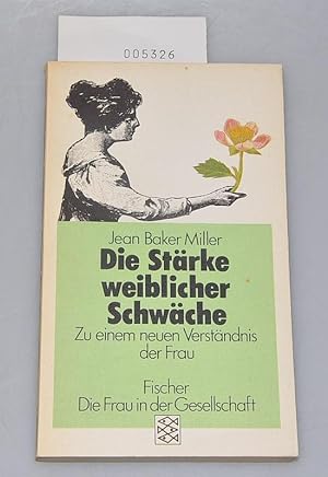 Bild des Verkufers fr Die Strke weiblicher Schwche - Zu einem neuen Verstndnis der Frau zum Verkauf von Buchhandlung Lutz Heimhalt