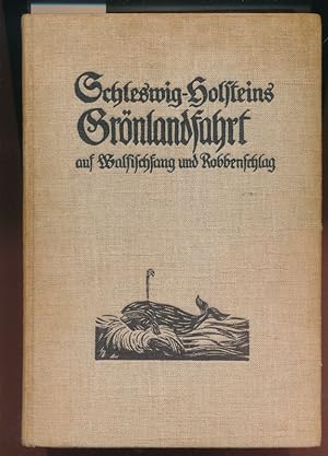 Image du vendeur pour Schleswig-Holsteins Grnlandfahrt auf Walfischfang und Robbenschlag vom 17. - 19. Jahrhundert mis en vente par Buchhandlung Lutz Heimhalt