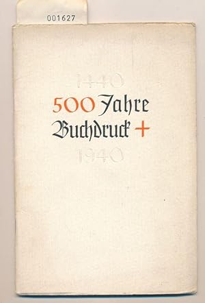 500 Jahre Buchdruck - 1440-1940 - Die Erfindung Gutenbergs, ihre Anwendung und Entfaltung in Lübeck