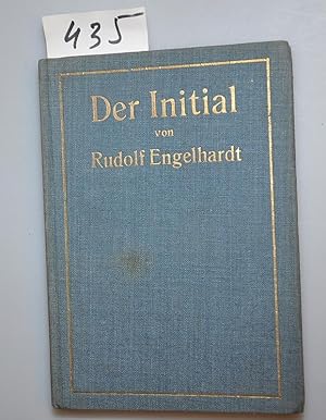 Der Initial - Kurzgefasstes Lehrbuch der entwicklungsgeschichte des Initials und der Techniken se...