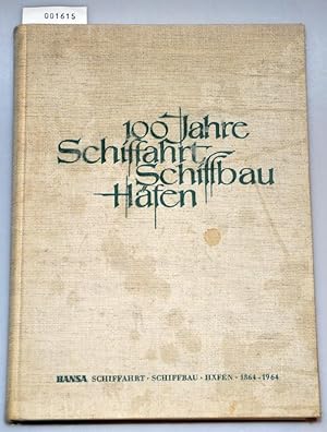 100 Jahre Schiffahrt Schiffbau Häfen