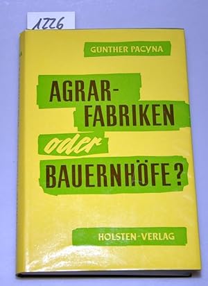 Bild des Verkufers fr Agrarfabriken oder Bauernhfe ? Das Landvolk im Zeitalter der industriellen Gesellschaft zum Verkauf von Buchhandlung Lutz Heimhalt