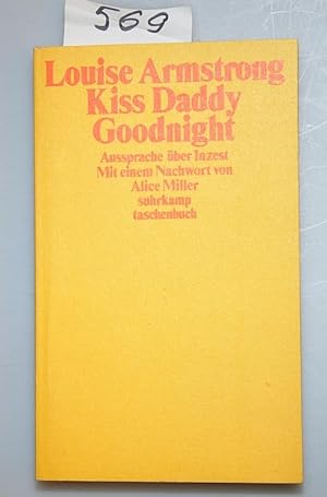 Seller image for Kiss Daddy Goodnight - Aussprache ber Inzest - Nachwort von Alice Miller for sale by Buchhandlung Lutz Heimhalt
