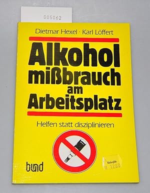 Alkoholmissbrauch am Arbeitsplatz - Helfen statt disziplinieren