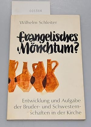 Evangelisches Mönchtum - Entwicklung und Aufgabe der Bruder- und Schwesternschaften in der Kirche