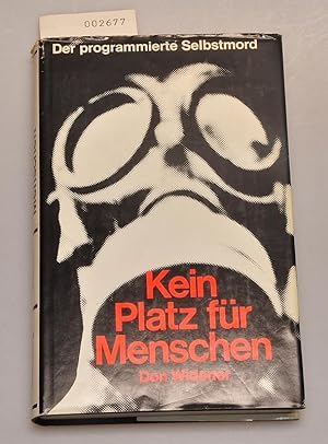 Imagen del vendedor de Kein Platz fr Menschen - Der programmierte Selbstmord a la venta por Buchhandlung Lutz Heimhalt