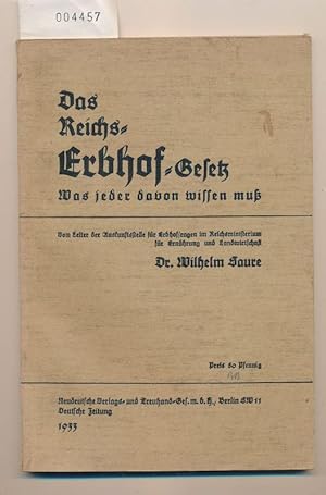 Bild des Verkufers fr Das Reichs-Erbhof-Gesetz - Was jeder davon wissen muss zum Verkauf von Buchhandlung Lutz Heimhalt