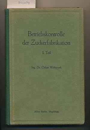 Image du vendeur pour Betriebskontrolle der Zuckerfabrikation 1. Teil mis en vente par Buchhandlung Lutz Heimhalt