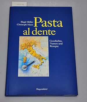 Pasta al dente - Geschichte, Namen und Rezepte