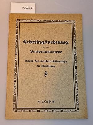 Lehrlingsordnung für das Buchdruckgewerbe im Bezirk der Handwerkskammer zu Flensburg