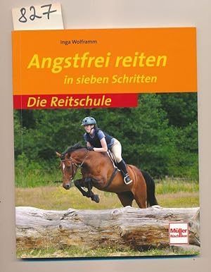 Immagine del venditore per Angstfrei reiten in sieben Schritten - Die Reitschule venduto da Buchhandlung Lutz Heimhalt