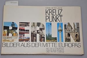 Kreuzpunkt Berlin - Bilder aus der Mitte Europas