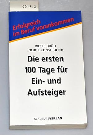 Bild des Verkufers fr Die ersten 100 Tage fr Ein- und Aufsteiger zum Verkauf von Buchhandlung Lutz Heimhalt