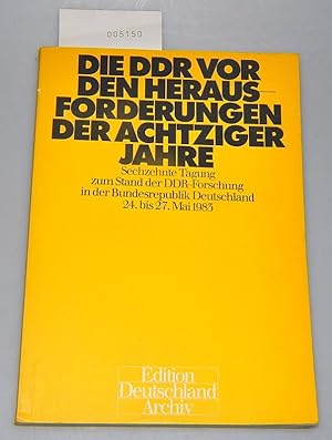 Die DDR vor den Herausforderungen der achtziger Jahre - 16. Tagung zum stand der DDR-Forschung