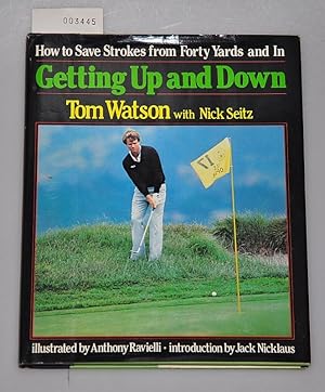 Imagen del vendedor de Getting up and Down - How to save strokes from forty yards and in a la venta por Buchhandlung Lutz Heimhalt