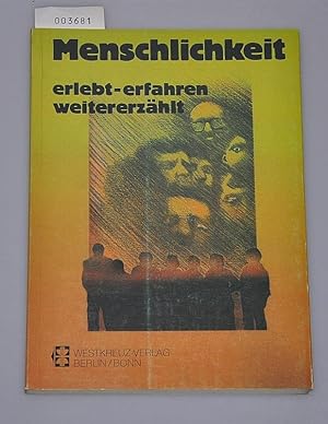 Imagen del vendedor de Menschlichkeit - erlebt, erfahren, weitererzhlt a la venta por Buchhandlung Lutz Heimhalt