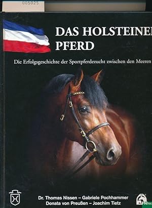 Das Holsteiner Pferd - Die Erfolgsgeschichte der Sportpferdezucht zwischen den Meeren