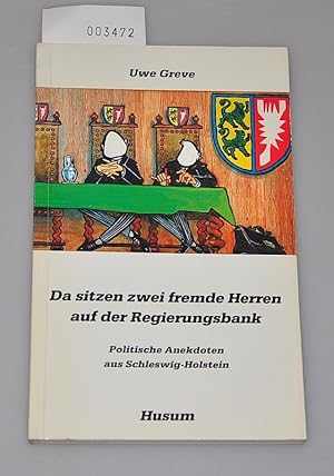 Da sitzen zwei fremde Herren auf der Regierungsbank - Politische Anekdoten aus Schleswig-Holstein