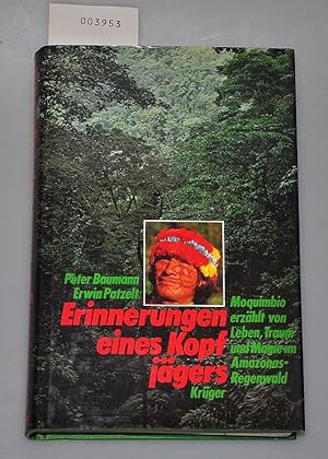 Seller image for Erinnerungen eines Kopfjgers - Moquimbio erzhlt von Leben, Traum und Magie im Amazonas Regenwald for sale by Buchhandlung Lutz Heimhalt