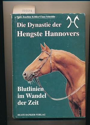 Bild des Verkufers fr Die Dynastie der Hengste Hannovers - Blutlinien im Wandel der Zeit zum Verkauf von Buchhandlung Lutz Heimhalt